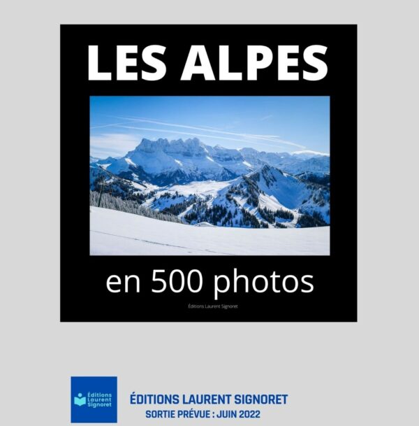 Les Alpes en 500 photos  " Epuisé "